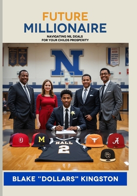 Future Millionire: Navigating NIL Deals For You... B0FLDGWL1M Book Cover