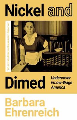 Nickel and Dimed: Undercover in Low-Wage America 1783787546 Book Cover