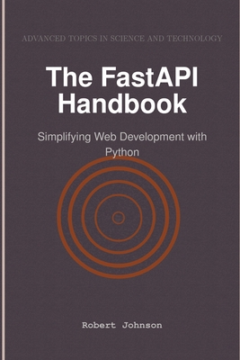 The FastAPI Handbook: Simplifying Web Developme... B0DSSSC1QB Book Cover