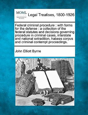 Federal Criminal Procedure: With Forms for the ... 1240112963 Book Cover