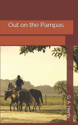 Out on the Pampas 1695116593 Book Cover