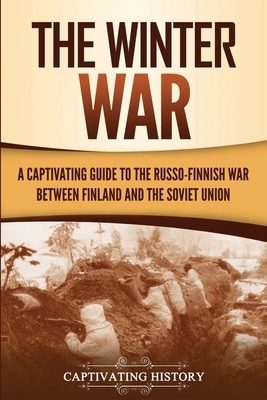 The Winter War: A Captivating Guide to the Russ... 1647487471 Book Cover