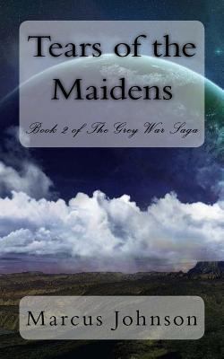 Tears of the Maidens 1502380609 Book Cover