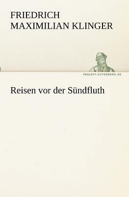 Reisen vor der Sündfluth [German] 3842408404 Book Cover