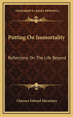 Putting On Immortality: Reflections On The Life... 1164485393 Book Cover