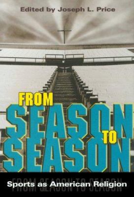 From Season to Season: Sports as American Religion 0865546940 Book Cover