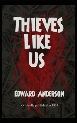 Thieves Like Us 1515425789 Book Cover