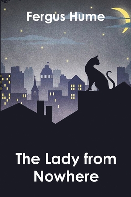 The Lady From Nowhere: A Detective Story 1678502057 Book Cover