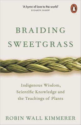 Braiding Sweetgrass: Indigenous Wisdom, Scienti... 014199195X Book Cover