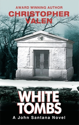 White Tombs: A John Santana Novel 0980001722 Book Cover
