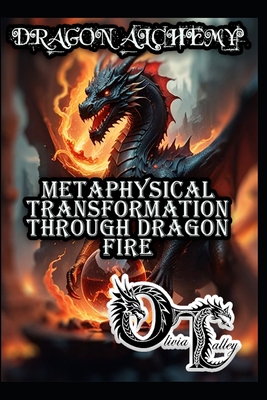 Dragon Alchemy: Metaphysical Transformation Thr... B0G8KWS3YQ Book Cover