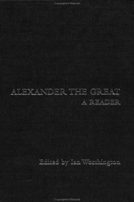Alexander the Great: A Reader 0415291860 Book Cover