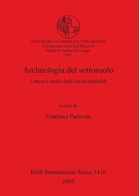 Archeologia del sottosuolo: Lettura e studio de... [Italian] 1841717169 Book Cover