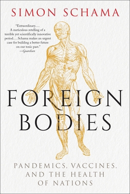 Foreign Bodies: Pandemics, Vaccines, and the He... 0063308517 Book Cover