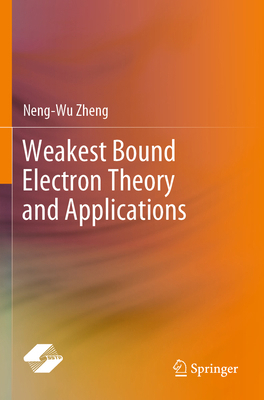 Weakest Bound Electron Theory and Applications 9811966591 Book Cover