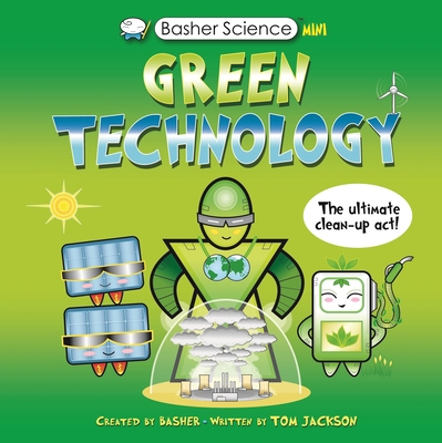 Basher Science Mini: Green Technology: The Ulti... 0753478153 Book Cover