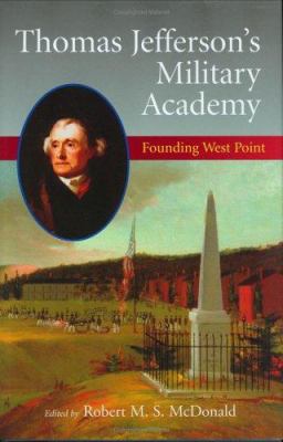 Thomas Jefferson's Military Academy: Founding W... 0813922984 Book Cover