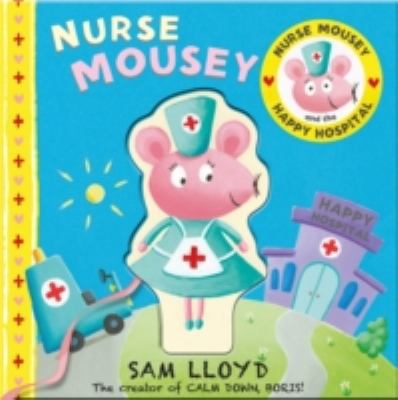 Nurse Mousey and the Happy Hospital (sam lloyd ... 1848773293 Book Cover