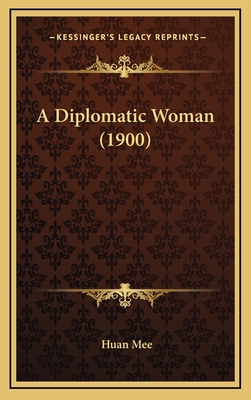 A Diplomatic Woman (1900) 1164713965 Book Cover