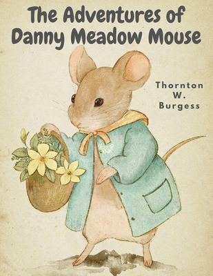 The Adventures of Danny Meadow Mouse 1835520170 Book Cover