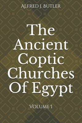 The Ancient Coptic Churches of Egypt: Volume I 1982055294 Book Cover