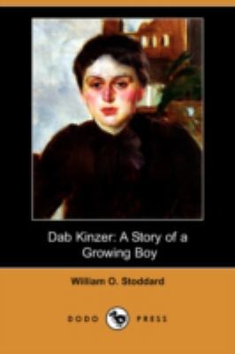 Dab Kinzer: A Story of a Growing Boy (Dodo Press) 1406575569 Book Cover