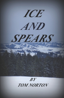 Ice and Spears 1548519618 Book Cover