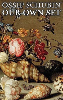 Our Own Set by Ossip Schubin, Fiction, Classics... 1463899076 Book Cover