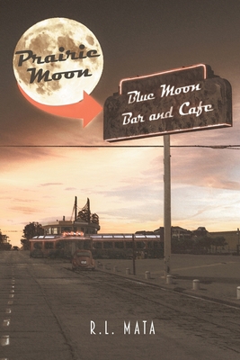Prairie Moon: Blue Moon Bar and Café 1648012566 Book Cover