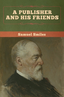 A Publisher and His Friends 1647991536 Book Cover