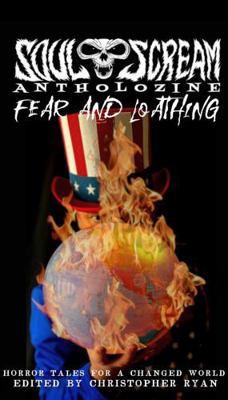 Soul Scream Antholozine Fear and Loathing: Horr... B0FG2Y3SWG Book Cover
