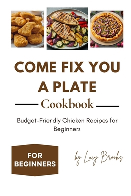 Come Fix You a Plate Cookbook: Budget-Friendly ...            Book Cover