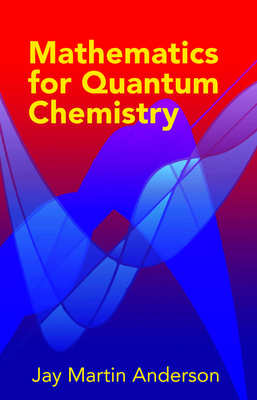 Mathematics for Quantum Chemistry 0486442306 Book Cover