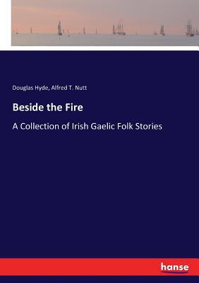 Beside the Fire: A Collection of Irish Gaelic F... 3337117627 Book Cover