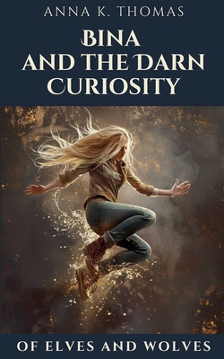 Bina and the Darn Curiosity 3969770610 Book Cover