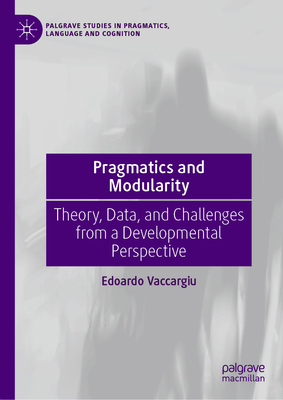 Pragmatics and Modularity: Theory, Data, and Ch... 3032251974 Book Cover