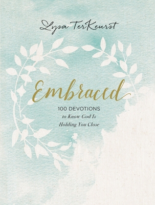 Embraced: 100 Devotions to Know God Is Holding ... 1400310296 Book Cover