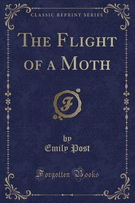 The Flight of a Moth (Classic Reprint) 1527673235 Book Cover