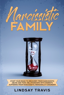 Narcissistic Family: Start your Road to Recover... 191418307X Book Cover