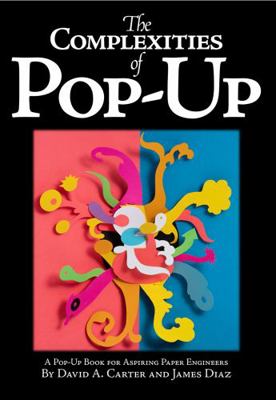 Hardcover Complexities of Pop Up : A Pop up Book for Aspiring Paper Engineers Book