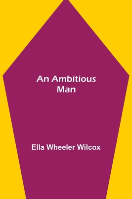 An Ambitious Man 935494938X Book Cover