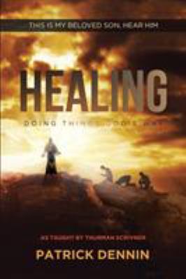 Healing: Doing Things God's Way: As Taught by T... 1642993980 Book Cover