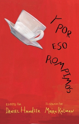 Y Por Eso Rompimos / Why We Broke Up [Spanish] 6071124565 Book Cover