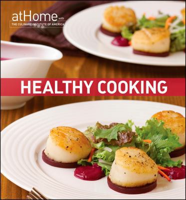 Healthy Cooking at Home with the Culinary Insti... 0470052333 Book Cover