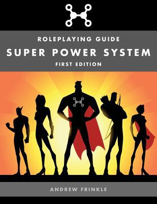 Super Power System: Roleplaying Guide 1074979788 Book Cover