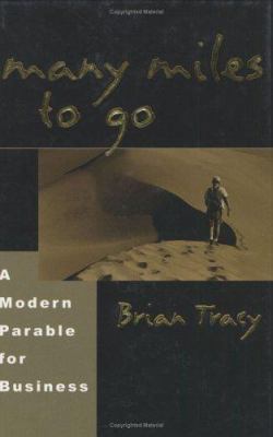 Many Miles to Go: A Modern Parable for Business 1891984993 Book Cover