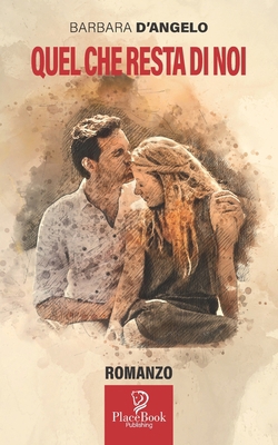 Quel Che Resta Di Noi [Italian] B09MJ8W7HR Book Cover