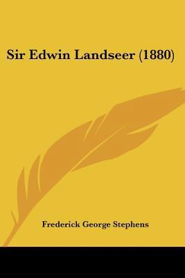 Sir Edwin Landseer (1880) 1437060250 Book Cover