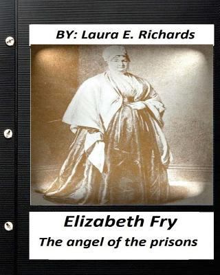 Elizabeth Fry: the angel of the prisons.By Laur... 1530698855 Book Cover