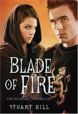 Blade of Fire (The Icemark Chronicles 2) 0439873274 Book Cover